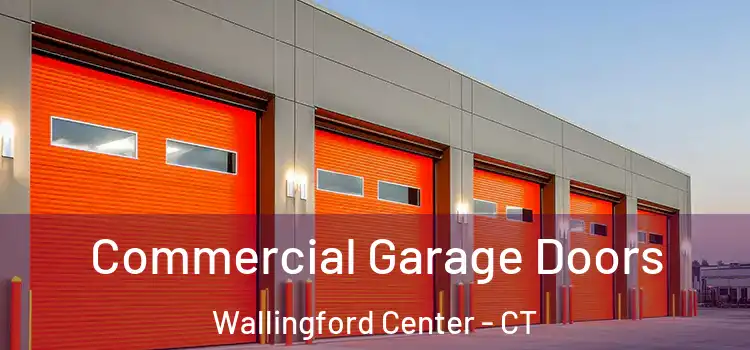  Commercial Garage Doors Wallingford Center - CT