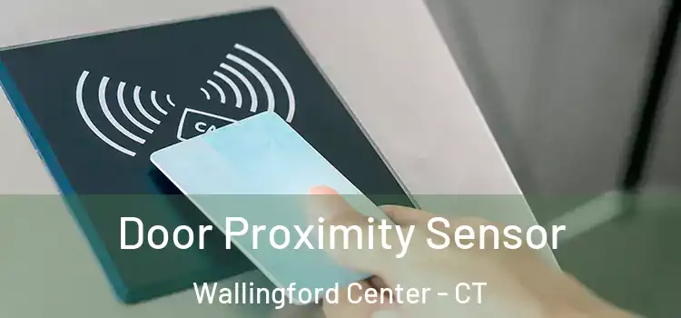 Door Proximity Sensor Wallingford Center - CT