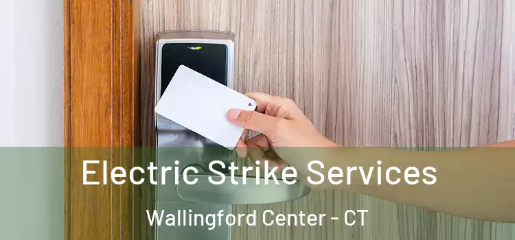  Electric Strike Services Wallingford Center - CT