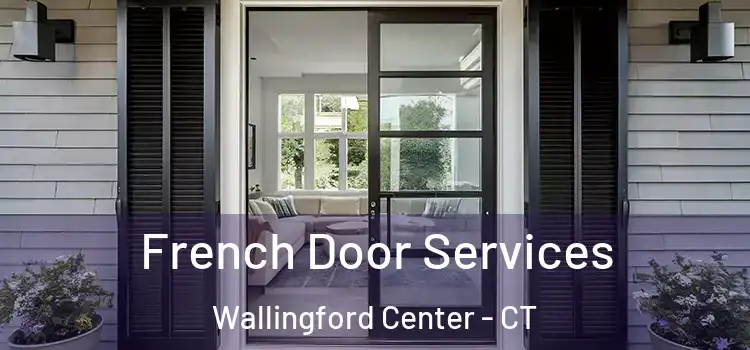  French Door Services Wallingford Center - CT