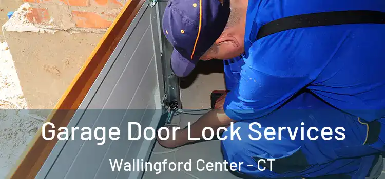  Garage Door Lock Services Wallingford Center - CT