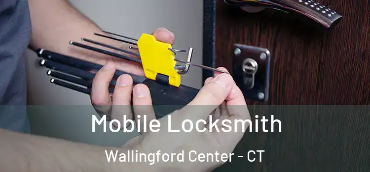  Mobile Locksmith Wallingford Center - CT