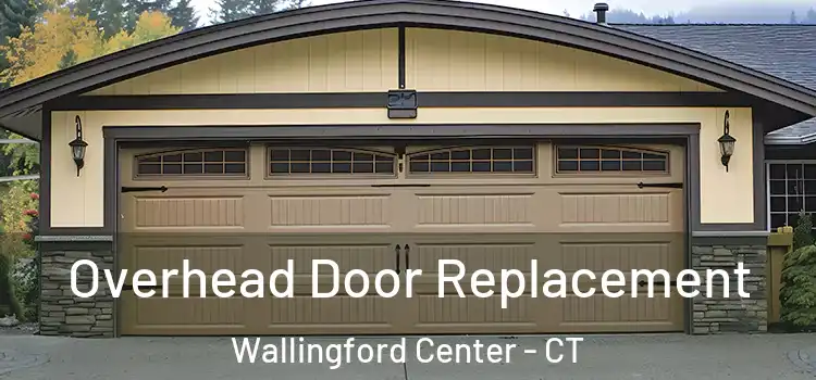  Overhead Door Replacement Wallingford Center - CT