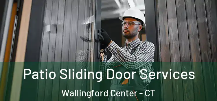  Patio Sliding Door Services Wallingford Center - CT