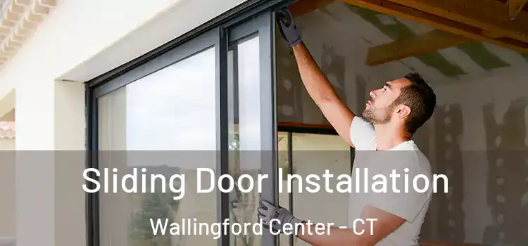  Sliding Door Installation Wallingford Center - CT